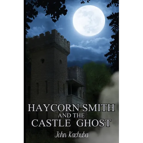 Haycorn Smith and the Castle Ghost