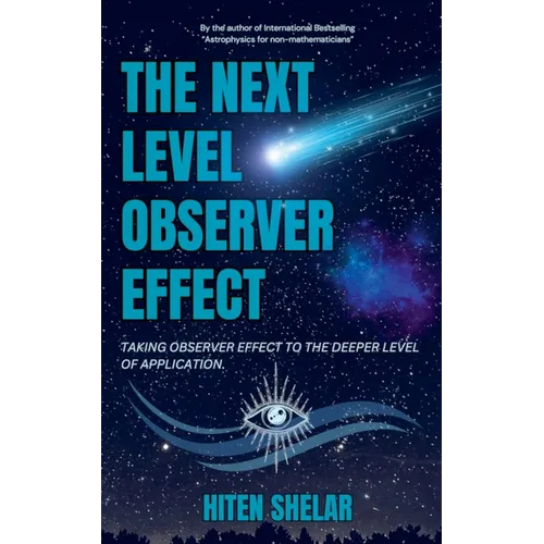 The Next Level Observer Effect: Taking Observer Effect to the Deeper Level Of Application.