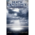 The Death Experience: What it is like when you die
