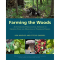 Farming the Woods: An Integrated Permaculture Approach to Growing Food and Medicinals in Temperate Forests
