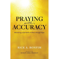 Praying with Accuracy: Ministering to the Needs of Others through Prayer