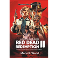 Red Dead redemption 2: The Ultimate Guide: Survival, Combat, Secret & Essential Strategies
