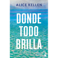 Donde Todo Brilla / Where Everything Shines