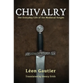 Chivalry: The Everyday Life of the Medieval Knight