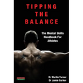 Tipping The Balance: The Mental Skills Handbook For Athletes [Sport Psychology Series]