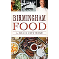 Birmingham Food: A Magic City Menu