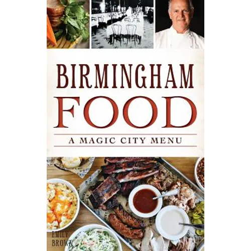 Birmingham Food: A Magic City Menu