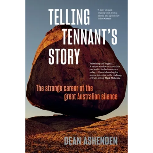 Telling Tennant's Story: The Strange Career of the Great Australian Silence