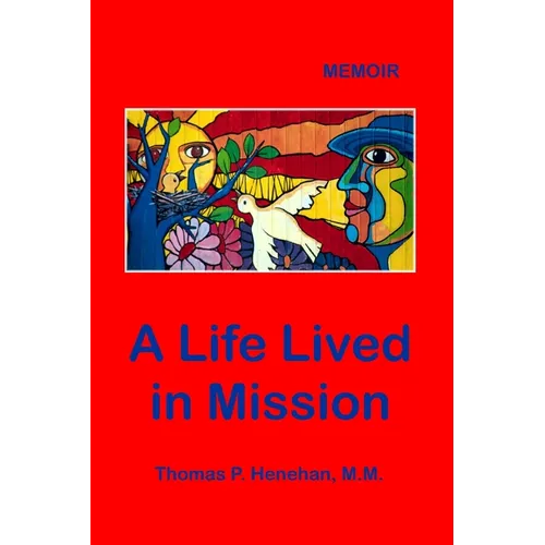 A Life Lived in Mission: Memoir