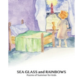 SEA GLASS and RAINBOWS: Poems of Summer for Kids