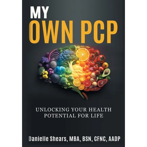 My Own PCP Workbook: Unlocking Your Health Potential For Life