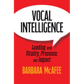 Vocal Intelligence: Leading with Vitality, Presence, and Impact