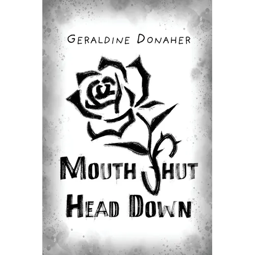 Mouth Shut Head Down: a novel about Coercive Control in Trafficking