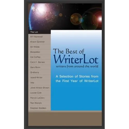 The Best of WriterLot: A Selection of Stories from the First Year of WriterLot