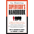 The Essential Supervisor's Handbook: A Quick and Handy Guide for Any Manager or Business Owner