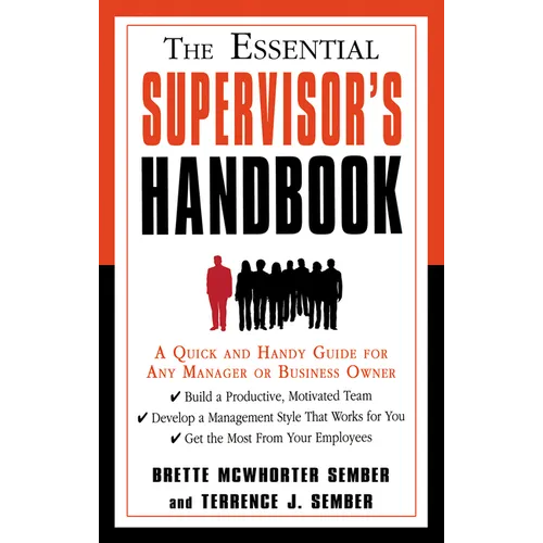The Essential Supervisor's Handbook: A Quick and Handy Guide for Any Manager or Business Owner