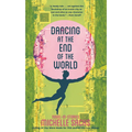 Dancing at the End of the World: Novel-In-Stories