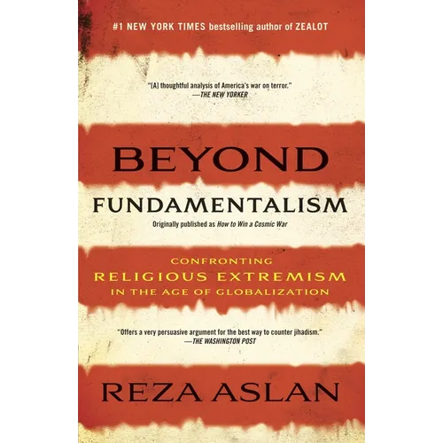 Beyond Fundamentalism: Confronting Religious Extremism in the Age of Globalization