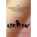 The Sedevacantist Delusion: Why Vatican II's Clash with Sedevacantism Supports Eastern Orthodoxy