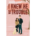 I Knew He Was Trouble