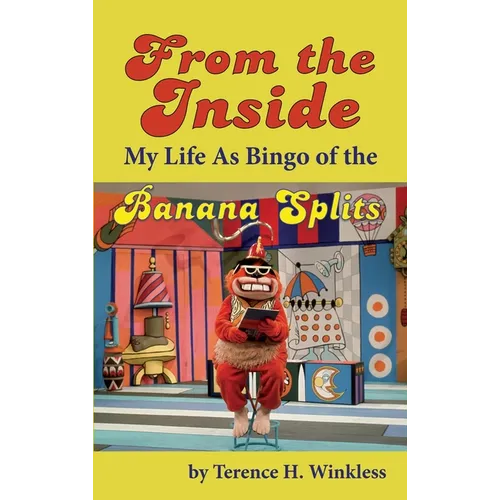 From the Inside: My Life As Bingo of the Banana Splits (hardback)