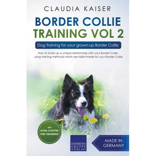 Border Collie Training Vol. 2: Dog Training for your grown-up Border Collie