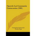 Operele Lui Constantin Cantacuzino (1901)