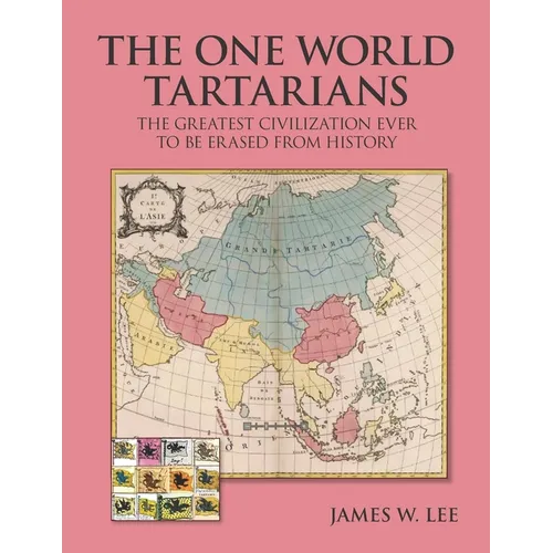 The One World Tartatians: The Greatest Civilization Ever To Be Erased From History