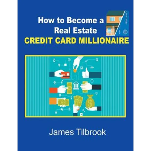 How to Become a Real Estate Credit Card Millionaire