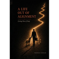 Life Out of Alignment: Living Out of Step