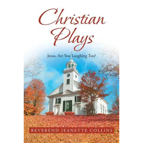 Christian Plays: Jesus, Are You Laughing Too?