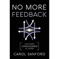 No More Feedback: Cultivate Consciousness at Work