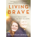 Living Brave: Lessons from Hurt, Lighting the Way to Hope