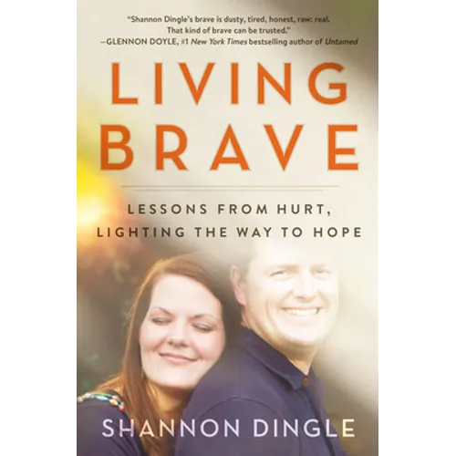 Living Brave: Lessons from Hurt, Lighting the Way to Hope