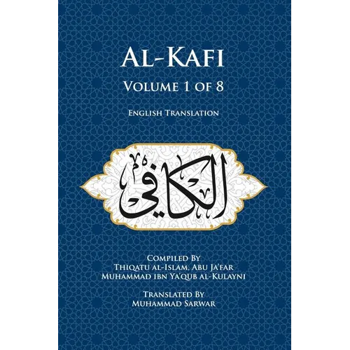 Al-Kafi, Volume 1 of 8: English Translation