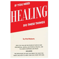 If You Need Healing Do These Things