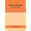 Traditions Of The Tinguian: A Study In Philippine Folk-Lore
