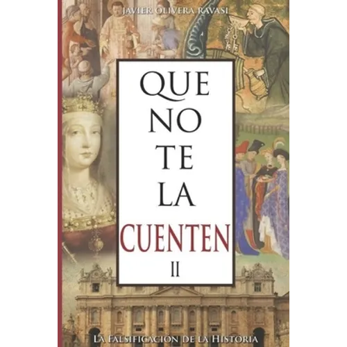 Que no te la cuenten II: La falsificación de la historia