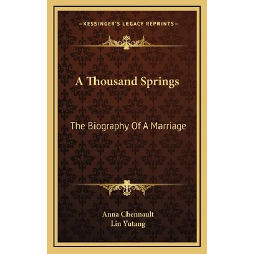 A Thousand Springs: The Biography Of A Marriage