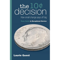 The 10¢ Decision: How Small Change Pays Off Big