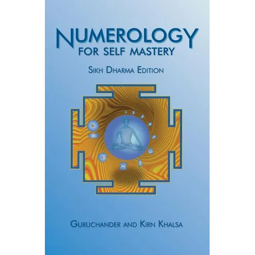 Numerology for Self Mastery: Sikh Dharma Edition