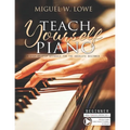 Teach Yourself Piano: A Step-by-Step Approach for the Absolute Beginner