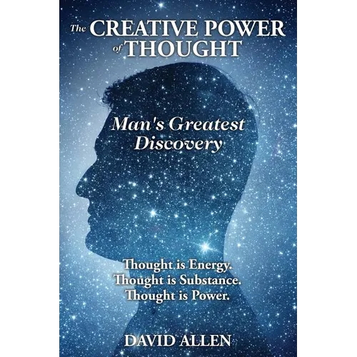 The Creative Power of Thought, Man's Greatest Discovery