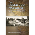 The Rosewood Massacre: An Archaeology and History of Intersectional Violence