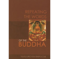 Repeating the Words of the Buddha