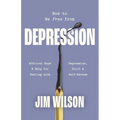How to Be Free from Depression