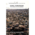 Gone Tomorrow: The Hidden Life of Garbage