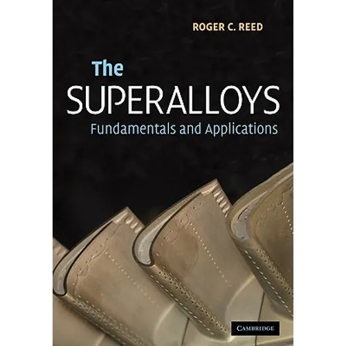 The Superalloys: Fundamentals and Applications
