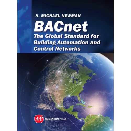 BACnet: The Global Standard for Building Automation and Control Networks