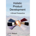 Holistic Product Development: A Broad Perspective